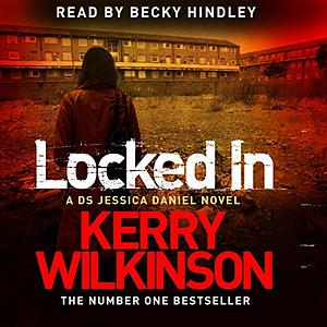 Locked In by Kerry Wilkinson