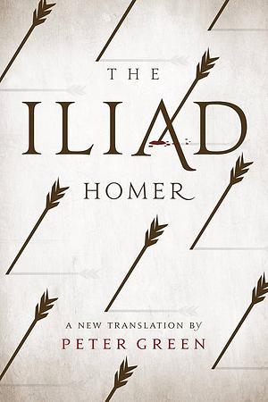 The Iliad: A new Translation by Peter Green  by Homer