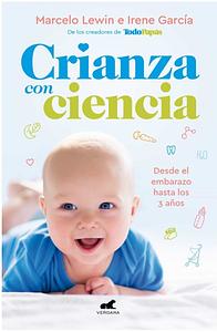 Crianza con Ciencia by Irene García, Marcelo Lewin