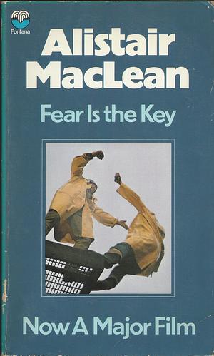 Fear is the Key by Alistair MacLean