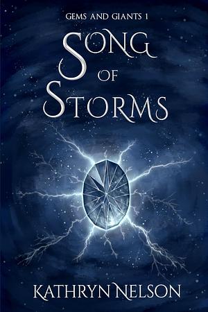 Song of Storms by Kathryn Nelson