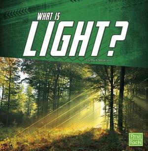 What Is Light? by Mark Weakland