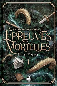 Épreuves mortelles by Isla Frost