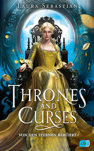 Thrones & Curses: Von den Sternen berührt by Laura Sebastian