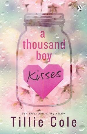 A Thousand Boy Kisses: The unforgettable love story and TikTok sensation by Tillie Cole