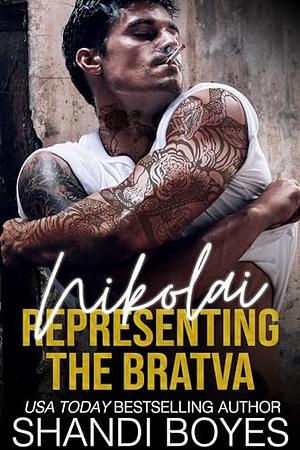 Nikolai: Representing the Bratva by Shandi Boyes