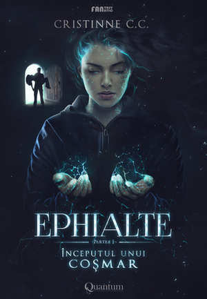Ephialte -Începutul unui Coșmar (Cartea întâi) by Cristinne C. C.