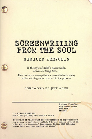 Screenwriting From the Soul: Letters to an Aspiring Screenwriter by Jeff Arch, Richard W. Krevolin