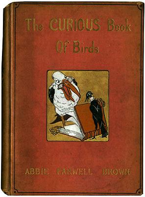 The Curious Book of Birds by Abbie Farwell Brown