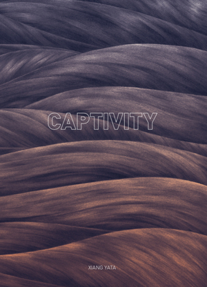 Captivity by R. Orion Martin, Xiang Yata