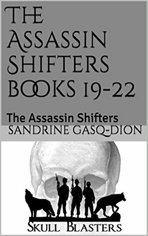 The Assassin Shifters books 19-22 by Sandrine Gasq-Dion
