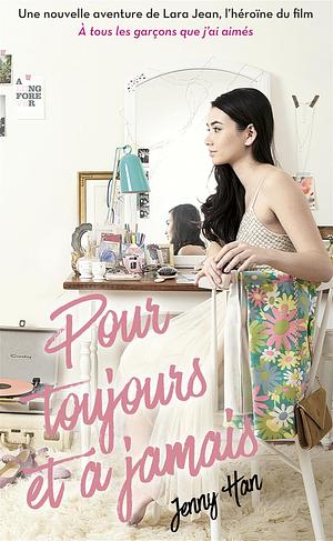 Pour toujours et à jamais by Jenny Han