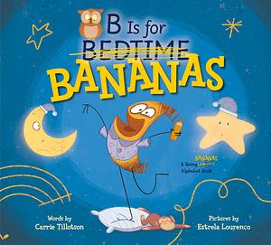 B Is for Bananas by Carrie Tillotson