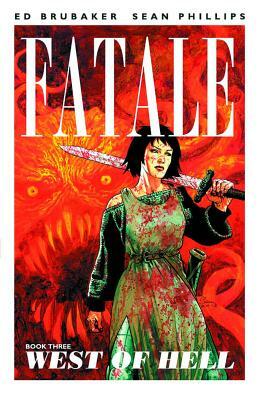 Fatale Volume 3: West of Hell by Ed Brubaker