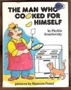 The Man Who Cooked for Himself by Phyllis Krasilovsky, Mamoru Funai