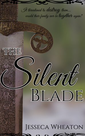 The Silent Blade by Jesseca Wheaton