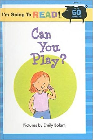 Can You Play? by Emily Bolam
