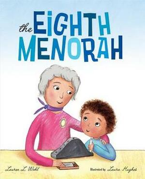 The Eighth Menorah by Laura Hughes, Lauren L. Wohl