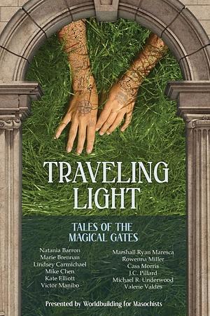 Traveling Light: Tales of the Magical Gates by Worldbuilding for Masochists