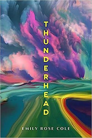 Thunderhead by Emily Rose Cole