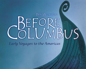 Before Columbus: Early Voyages to the Americas by Don L. Wulffson