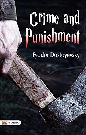 Crime And Punishment by Fyodor Dostoevsky