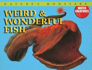 Weird & Wonderful Fish by Gerrie McCall