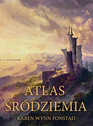 Atlas Śródziemia by Karen Wynn Fonstad