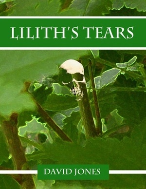 Lilith's Tears by David Jones