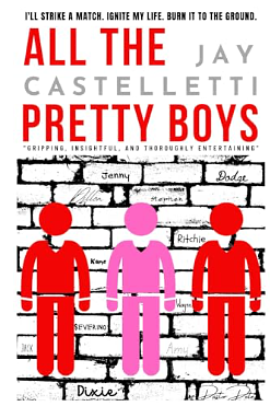All the Pretty Boys by Jay Castelletti
