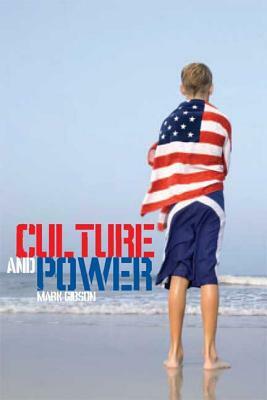 Culture and Power: A History of Cultural Studies by Mark Gibson