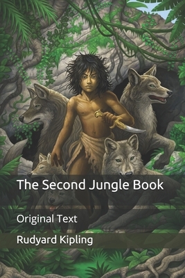 The Second Jungle Book: Original Text by Rudyard Kipling