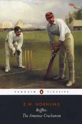 Raffles: The Amateur Cracksman by Richard Lancelyn Green, E.W. Hornung