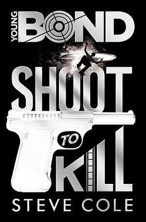 Shoot to Kill by Stephen Cole