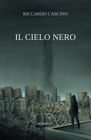 Il Cielo Nero by Riccardo Cascino