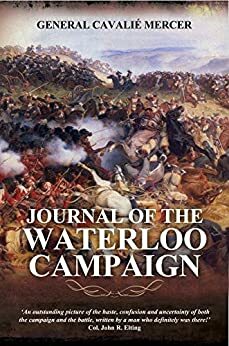Journal of the Waterloo Campaign by Alexander Cavalié Mercer