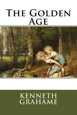 The Golden Age by Kenneth Grahame