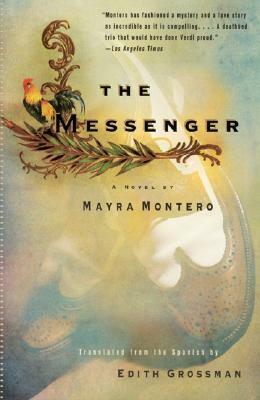 The Messenger by Mayra Montero, Edith Grossman