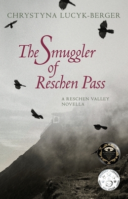 The Smuggler of Reschen Pass: A Reschen Valley Novella by Chrystyna Lucyk-Berger