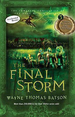 The Final Storm: The Door Within Trilogy - Book Three by Wayne Thomas Batson, Wayne Thomas Batson