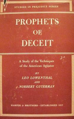 Prophets of Deceit: A Study of the Techniques of the American Agitator by Leo Löwenthal