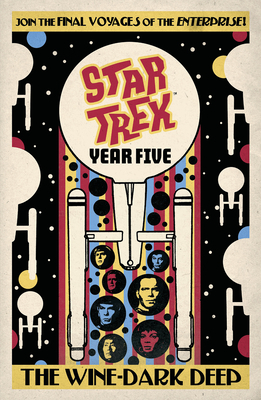 Star Trek: Year Five - The Wine-Dark Deep by Stephen Thompson, Jackson Lanzing, Collin Kelly