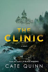 The Clinic: A Novel by Cate Quinn