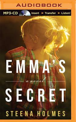 Emma's Secret by Steena Holmes