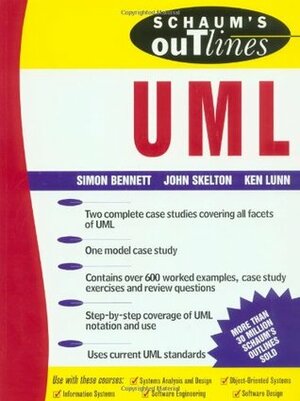 Schaum's Outline of UML by Simon Bennett, Ken Lunn, John Skelton