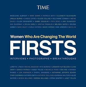 FIRSTS: Women Who Are Changing the World by Nancy Gibbs, TIME Magazine