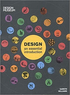Design Museum: Design an Essential Introduction by Design Museum, Gareth Williams