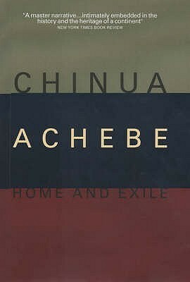 Home and Exile by Chinua Achebe