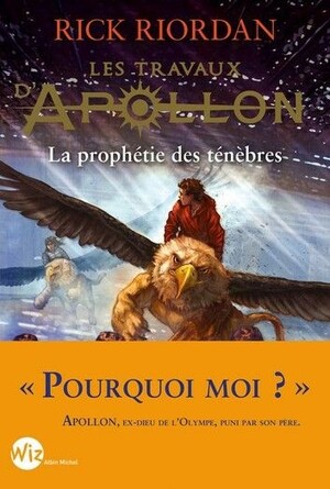 Les Travaux d'Apollon - tome 2 : La prophétie des ténèbres by Rick Riordan