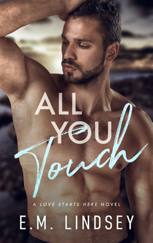 All You Touch by E.M. Lindsey